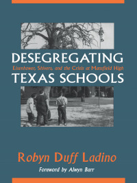 صورة الغلاف: Desegregating Texas Schools 9780292746923