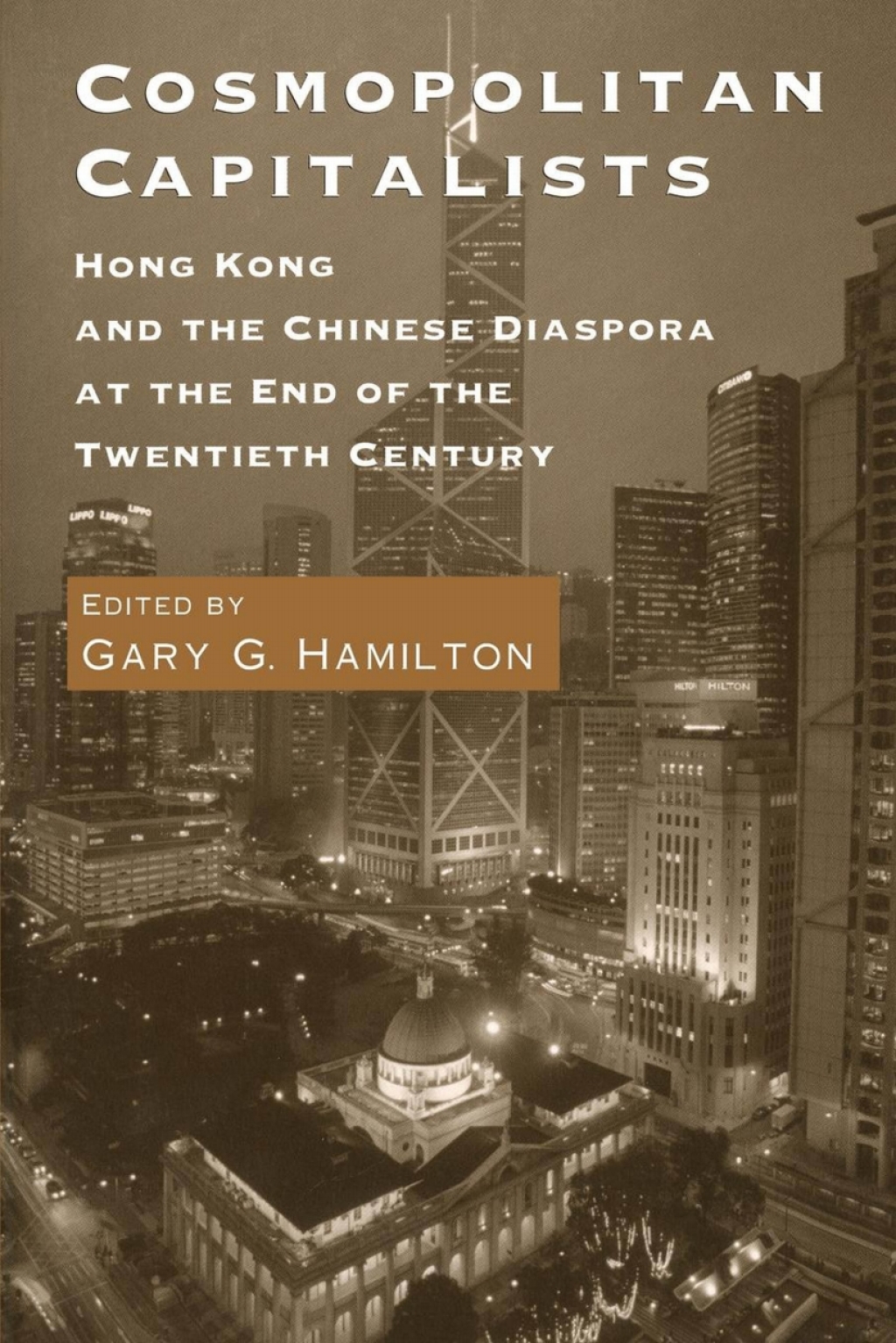 Cosmopolitan Capitalists Hong Kong and the Chinese Diaspora at the End of the Twentieth Century