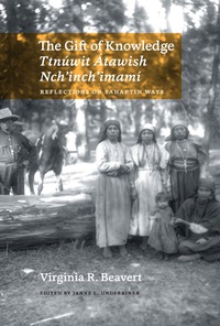 Cover image: The Gift of Knowledge / Ttnúwit Átawish Nch'inch'imamí 9780295741659