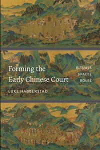 صورة الغلاف: Forming the Early Chinese Court 9780295742397