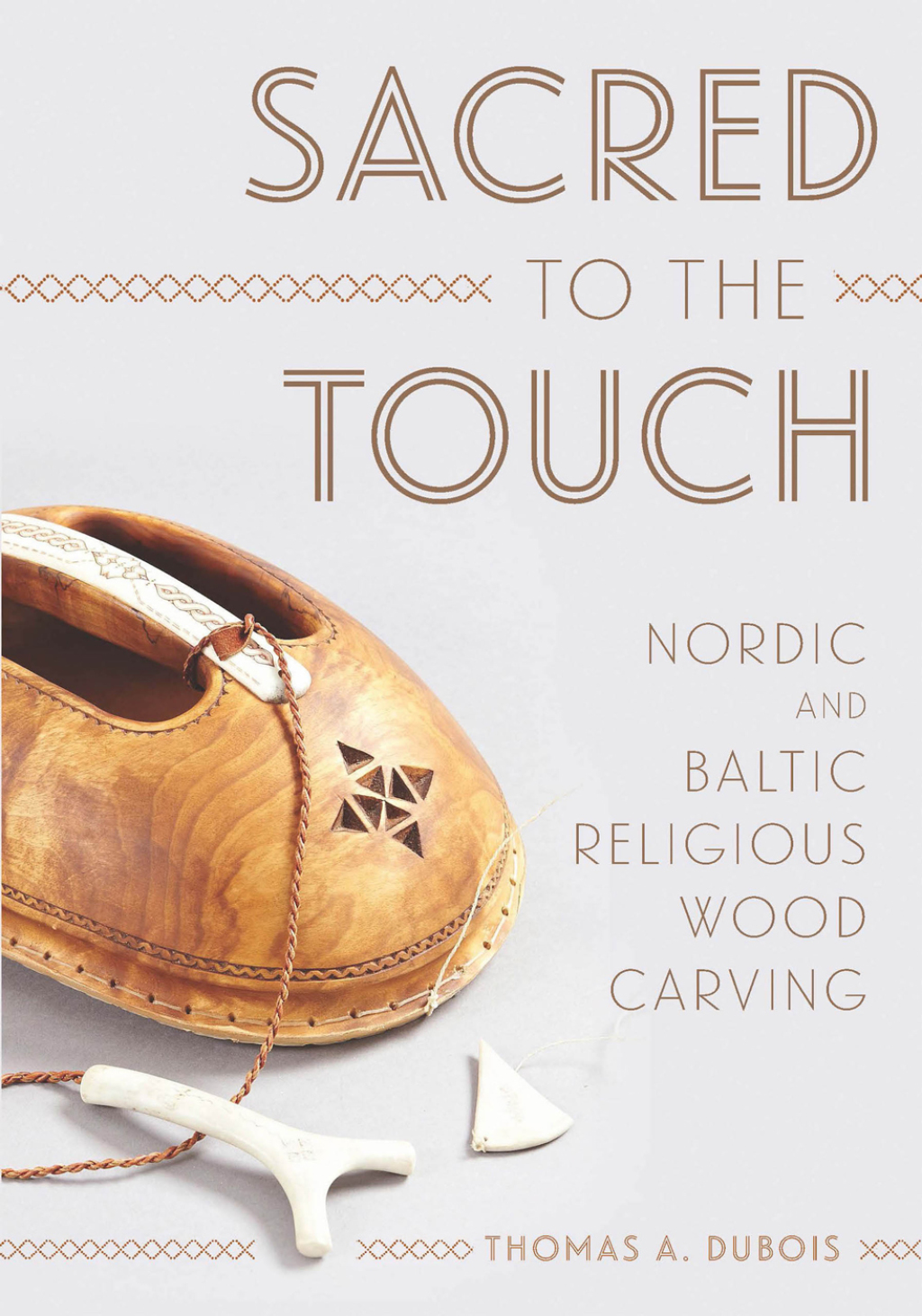 Sacred to the Touch Nordic and Baltic Religious Wood Carving