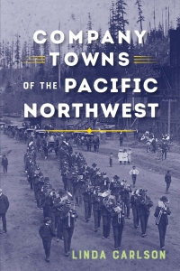 Titelbild: Company Towns of the Pacific Northwest 9780295742908