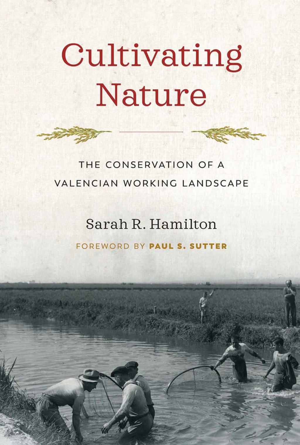 Cultivating Nature The Conservation of a Valencian Working Landscape