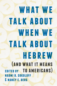 Omslagafbeelding: What We Talk about When We Talk about Hebrew (and What It Means to Americans) 9780295743752