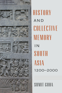 Omslagafbeelding: History and Collective Memory in South Asia, 1200–2000 9780295746210