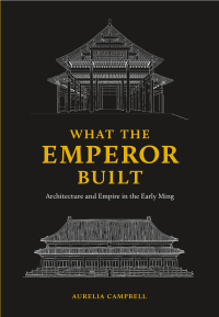 Cover image: What the Emperor Built 9780295746883