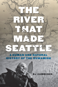 表紙画像: The River That Made Seattle 9780295747439