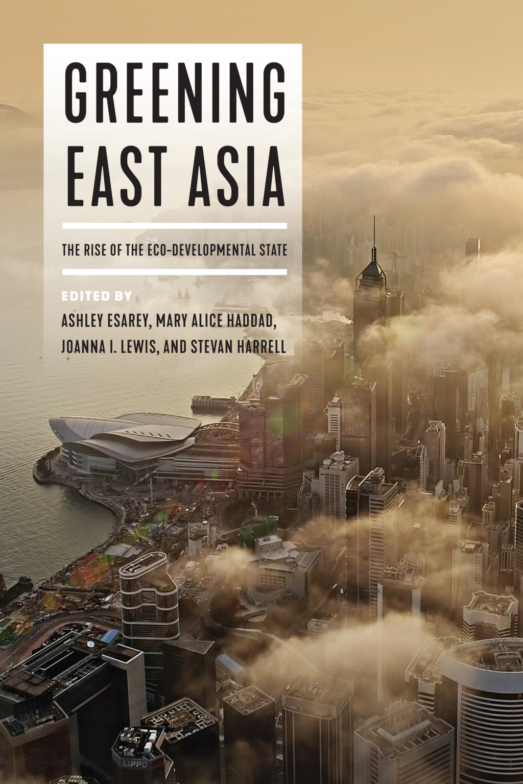 Greening East Asia The Rise of the Eco-developmental State