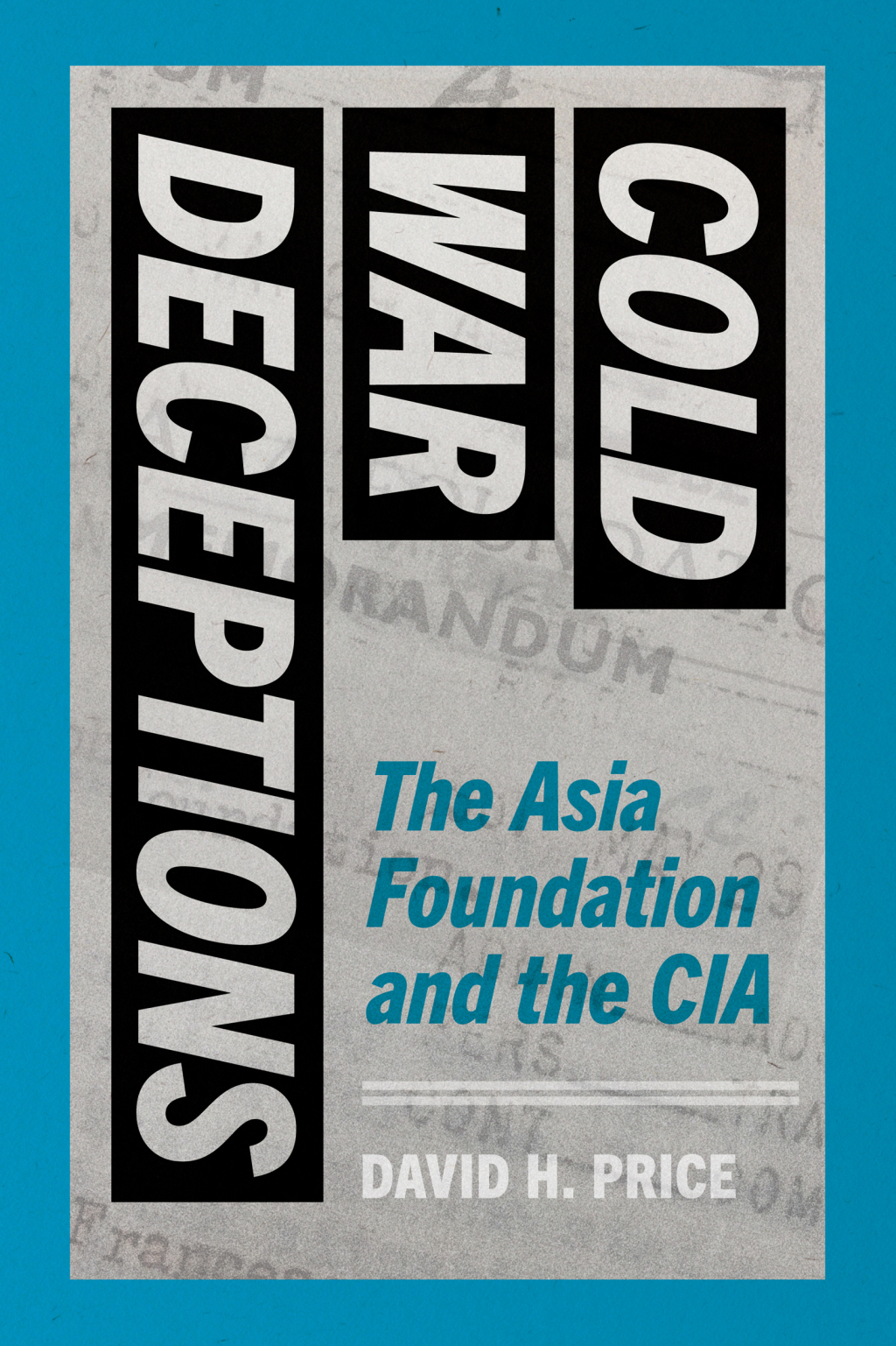 Cold War Deceptions The Asia Foundation and the CIA