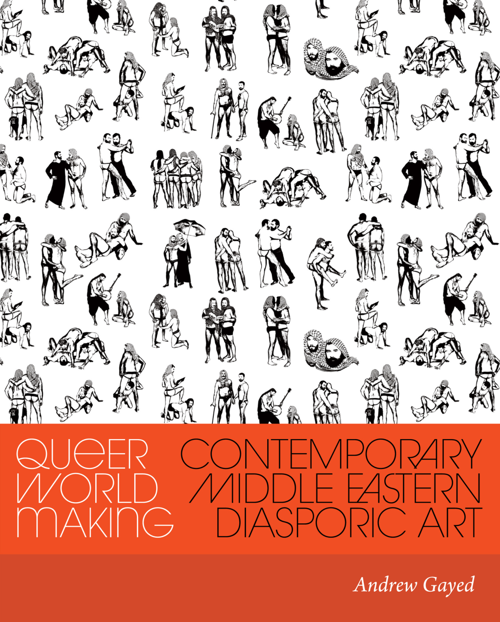 Queer World Making Contemporary Middle Eastern Diasporic Art
