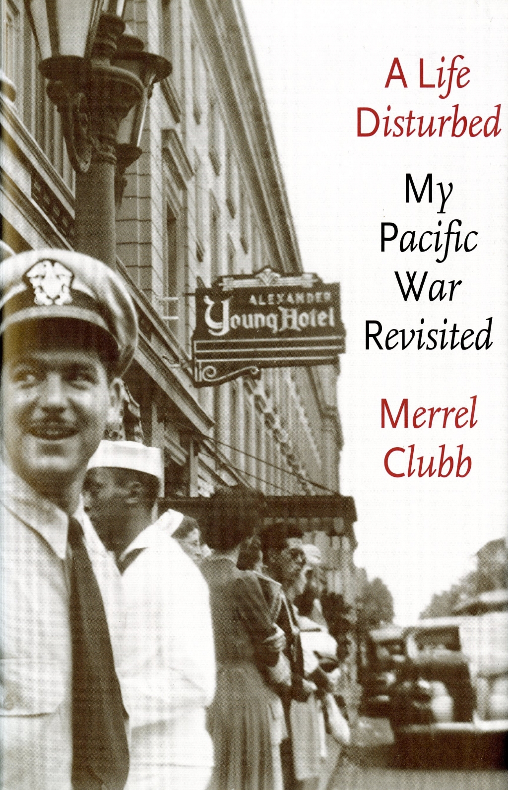 A Life Disturbed My Pacific War Revisited