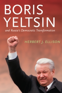 Cover image: Boris Yeltsin and Russia’s Democratic Transformation 9780295986371