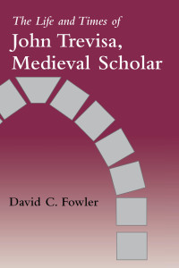 Cover image: The Life and Times of John Trevisa, Medieval Scholar 9780295974279