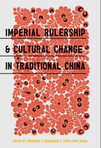 Cover image: Imperial Rulership and Cultural Change in Traditional China 9780295973746