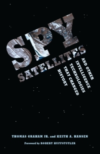 Cover image: Spy Satellites and Other Intelligence Technologies that Changed History 9780295986869