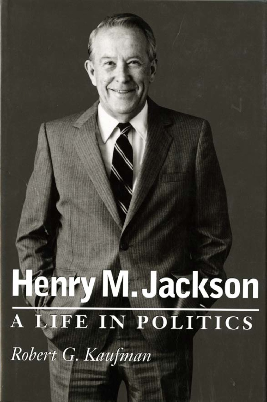 Henry M. Jackson A Life in Politics
