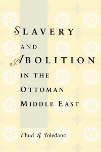 Cover image: Slavery and Abolition in the Ottoman Middle East 9780295976426