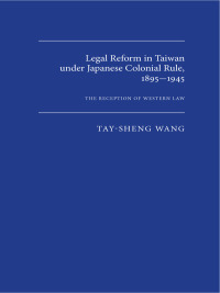 Cover image: Legal Reform in Taiwan under Japanese Colonial Rule, 1895-1945 9780295978277