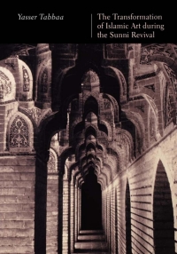 صورة الغلاف: The Transformation of Islamic Art during the Sunni Revival 9780295981253