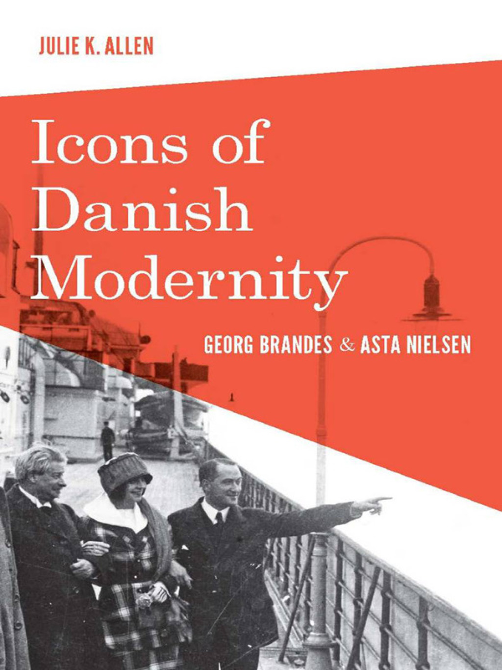 Icons of Danish Modernity Georg Brandes and Asta Nielsen