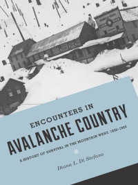 صورة الغلاف: Encounters in Avalanche Country 9780295993140