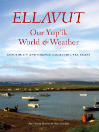 Omslagafbeelding: Ellavut / Our Yup'ik World and Weather 9780295991610