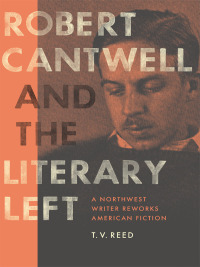 Cover image: Robert Cantwell and the Literary Left 9780295993621