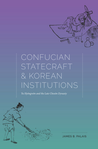 Cover image: Confucian Statecraft and Korean Institutions 9780295974552