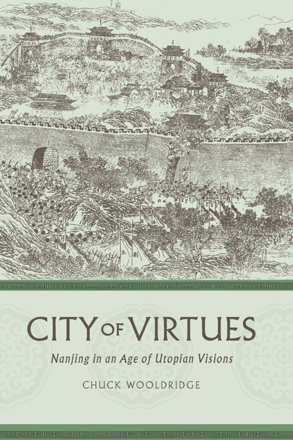 City of Virtues Nanjing in an Age of Utopian Visions