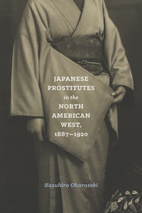 Omslagafbeelding: Japanese Prostitutes in the North American West, 1887-1920 9780295998336
