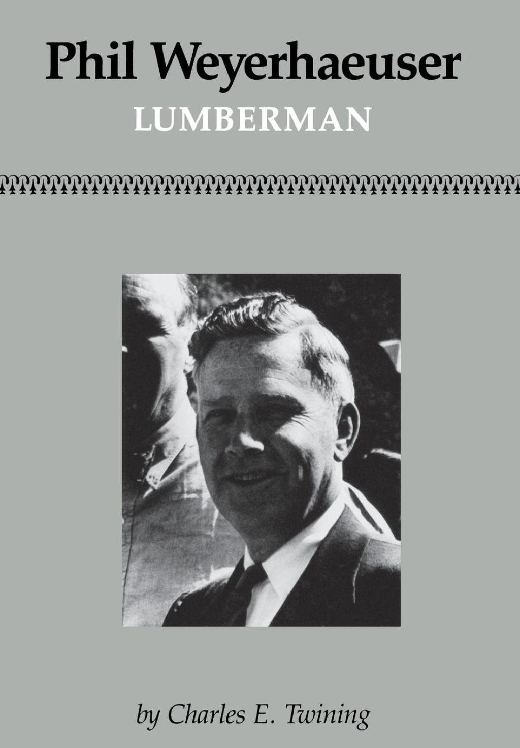 Phil Weyerhaeuser Lumberman
