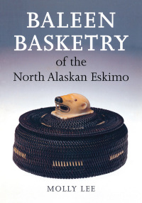 Omslagafbeelding: Baleen Basketry of the North Alaskan Eskimo 9780295976853