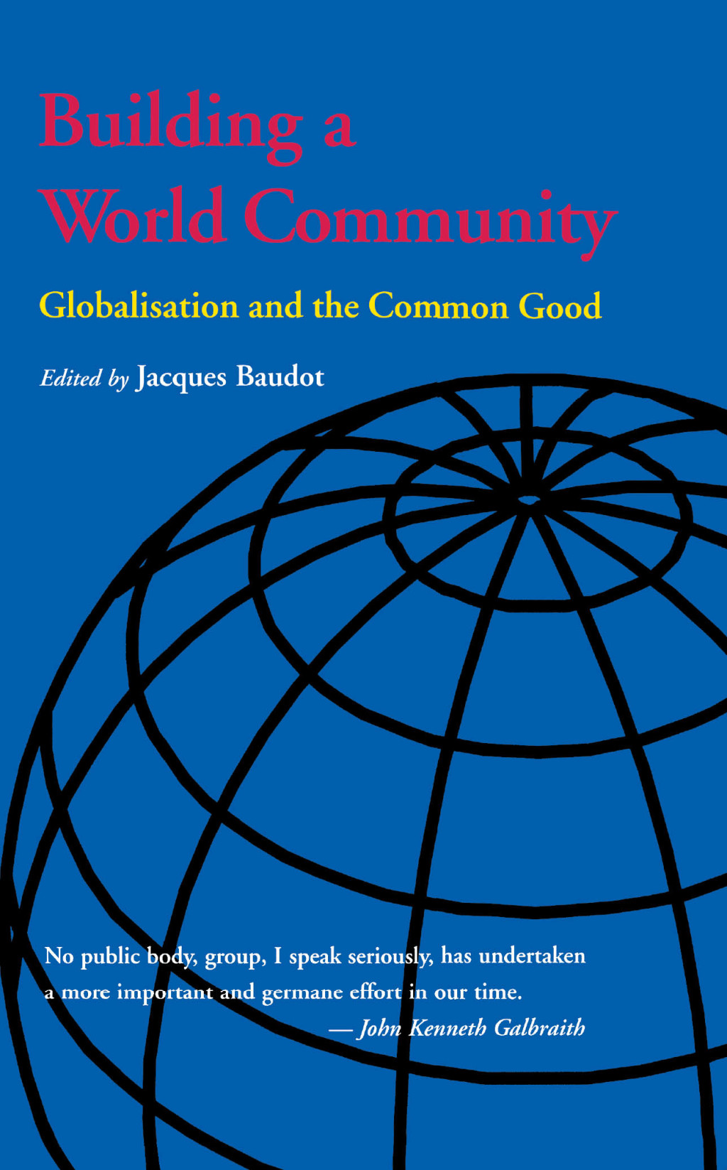 Building a World Community Globalisation and the Common Good