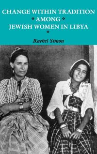 Cover image: Change within Tradition among Jewish Women in Libya 9780295971674