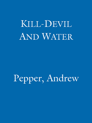 Cover image: Kill-Devil And Water 9780297855682