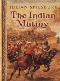 Cover image: The Indian Mutiny 9780753824023