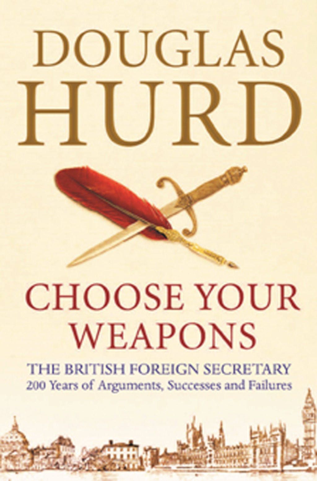 Choose Your Weapons The British Foreign Secretary