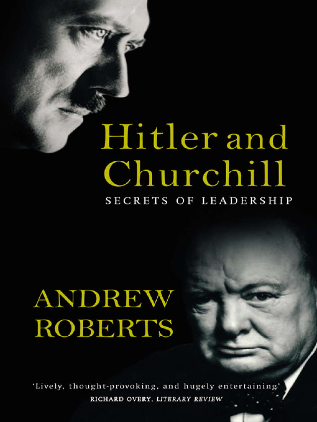 Hitler and Churchill Secrets of Leadership