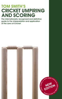 Cover image: Tom Smith's Cricket Umpiring And Scoring 9780297866411