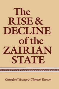 Imagen de portada: The Rise and Decline of the Zairian State 9780299101107