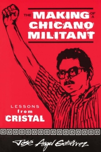 Imagen de portada: The Making of a Chicano Militant 9780299159849
