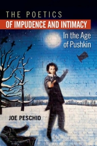 表紙画像: The Poetics of Impudence and Intimacy in the Age of Pushkin 9780299290443