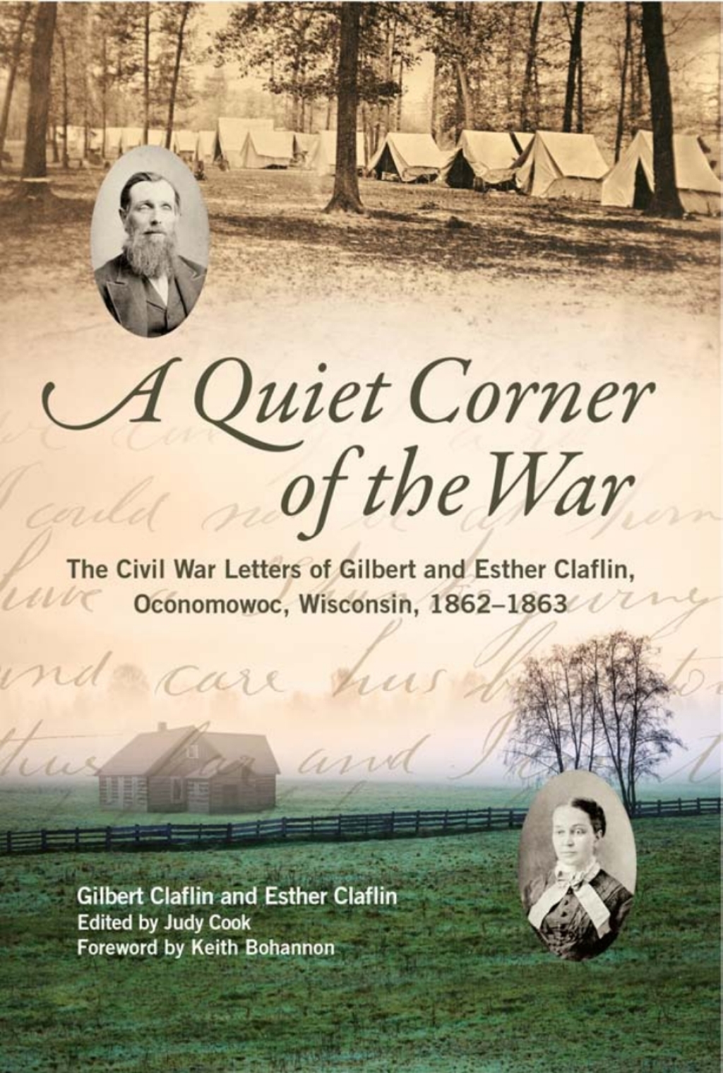 A Quiet Corner of the War The Civil War Letters of Gilbert and Esther Claflin, Oconomowoc, Wisconsin, 1862–1863