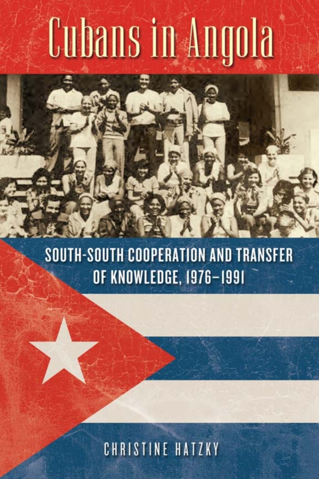 Cubans in Angola South-South Cooperation and Transfer of Knowledge, 1976–1991