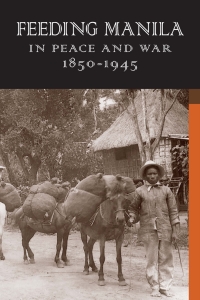Imagen de portada: Feeding Manila in Peace and War, 1850–1945 9780299305109