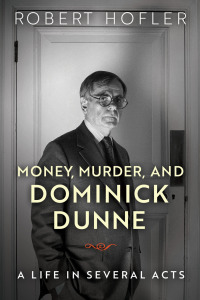 Omslagafbeelding: Money, Murder, and Dominick Dunne 9780299311506