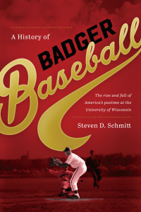 صورة الغلاف: A History of Badger Baseball 9780299312701