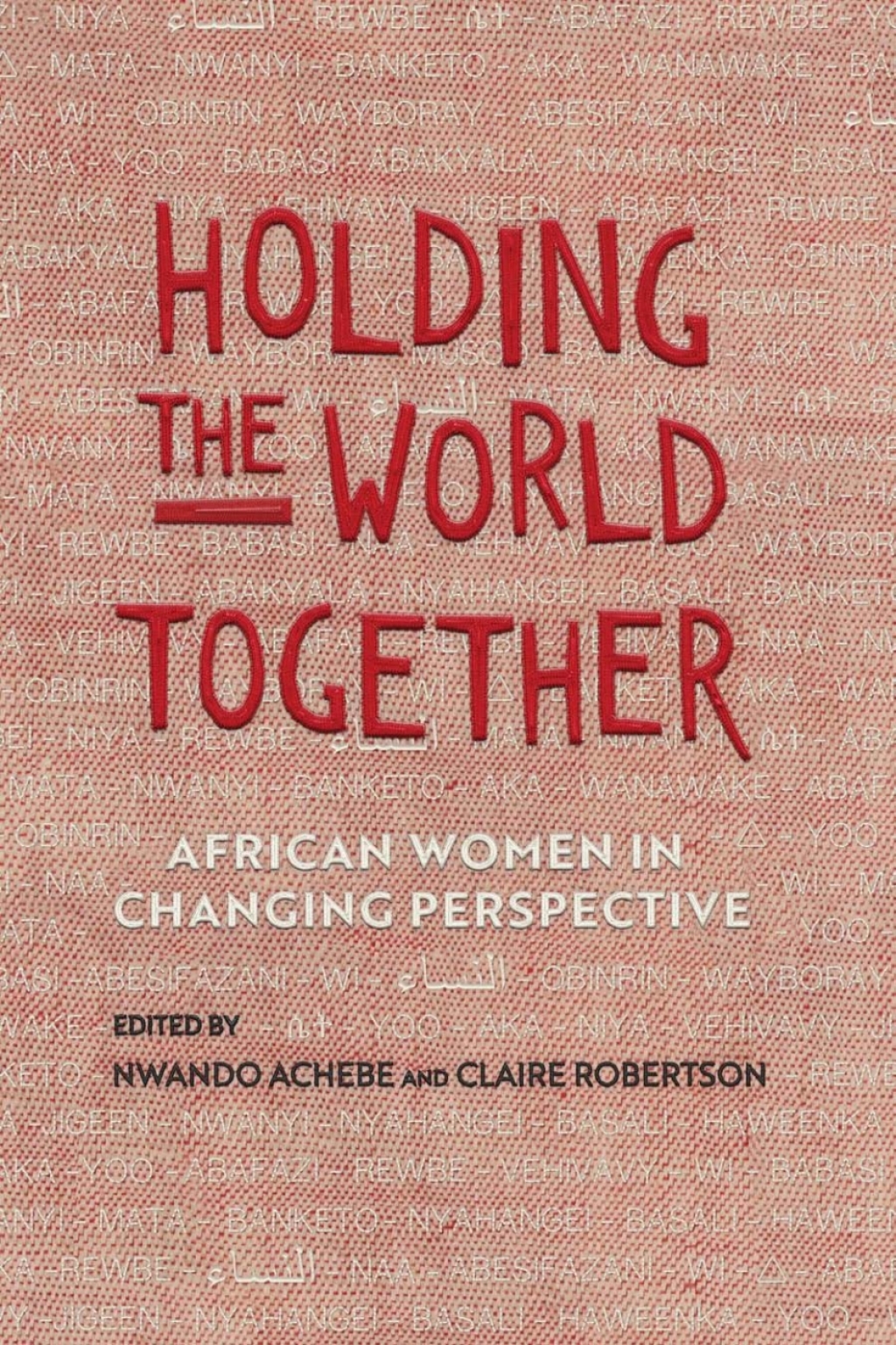 Holding the World Together African Women in Changing Perspective