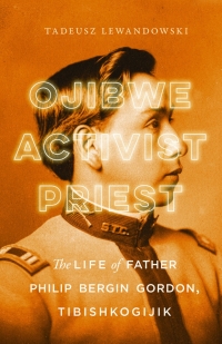 Cover image: Ojibwe, Activist, Priest 9780299325206