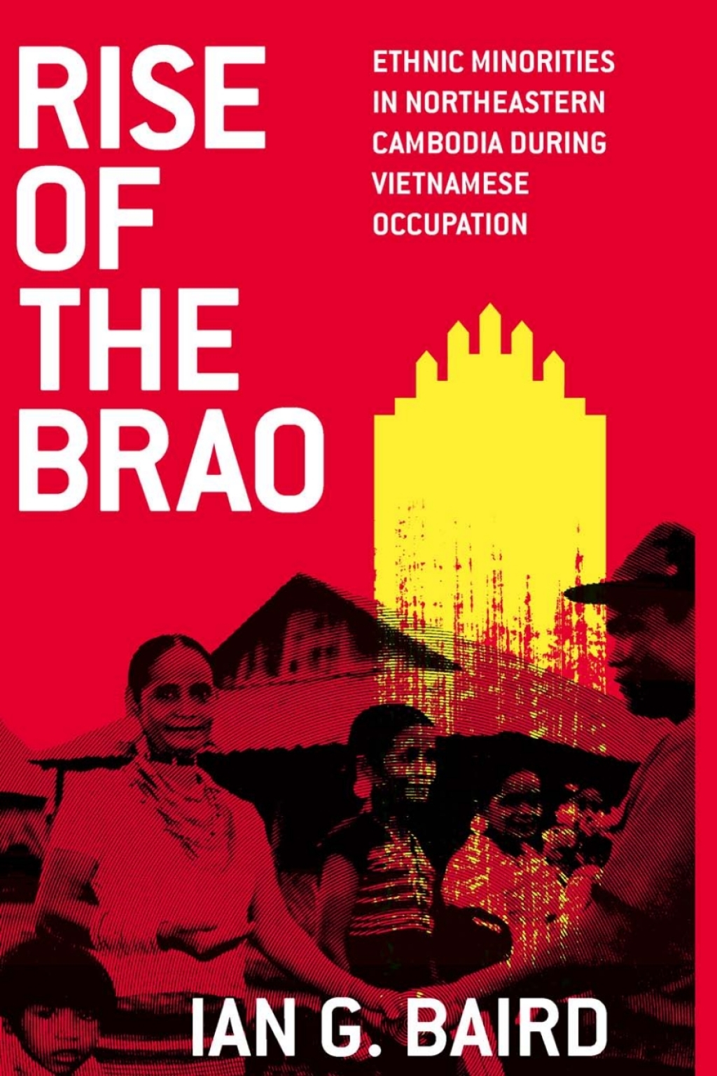 Rise of the Brao Ethnic Minorities in Northeastern Cambodia during Vietnamese Occupation
